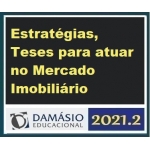 Prática -Estratégia para Atuar no Mercado Imobiliário (DAMÁSIO 2021.2)